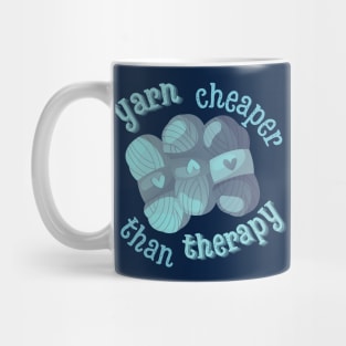 Yarn cheaper than therapy Mug